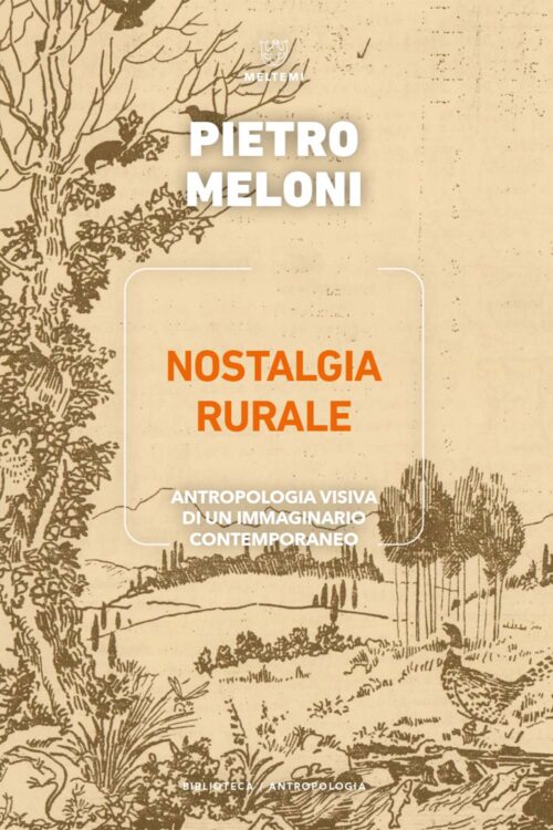 COVER-biblioteca-antropologia-meloni-nostalgia-rurale